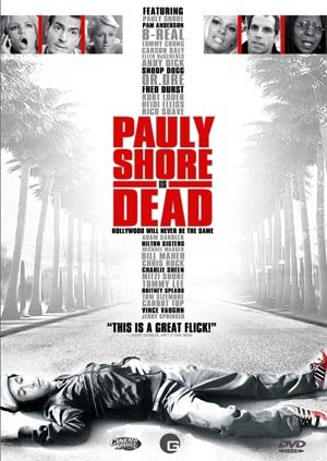 Pauly shore is dead (pauly shore is dead)