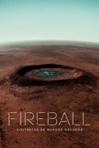 Fireball: Visitantes de mundos oscuros